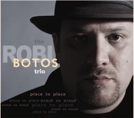<b>Robi Botos</b> TrioPlace To Place - Robi-Botos-Trio-Place-To-Place-