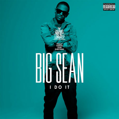big sean i do it. Big Sean - quot;I Do Itquot;
