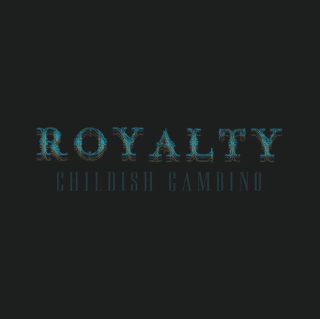 Childish Gambino - 'Royalty' (mixtape)