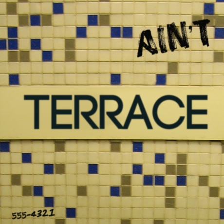 Terrace 'Ain't'