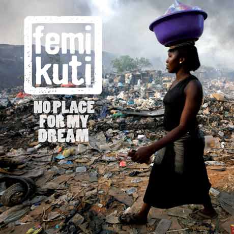 Femi Kuti No Place for My Dream