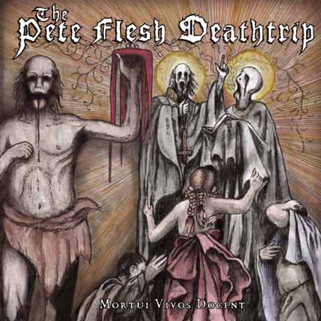 The Pete Flesh Deathtrip Mortui Vivos Docent