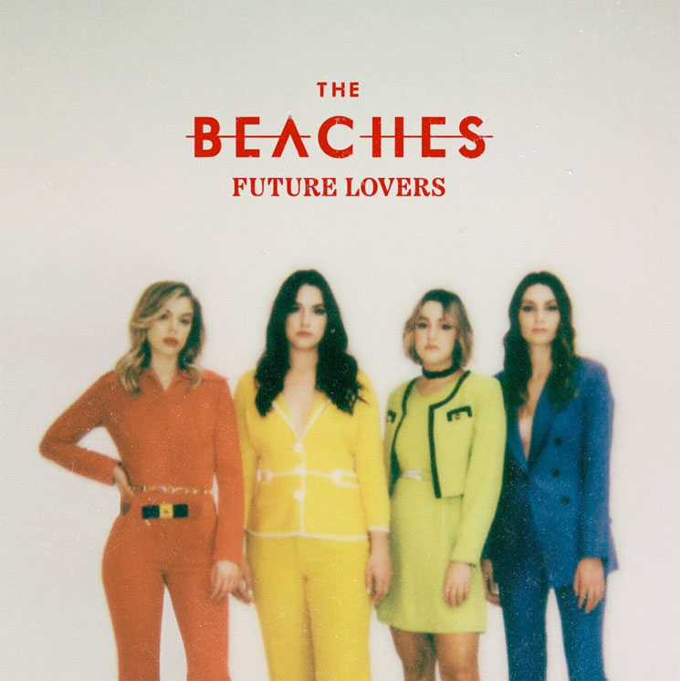 The Beaches Unveil 'Future Lovers' EP 