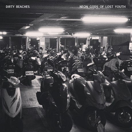 Dirty Beaches 'Neon Gods of Lost Youth'