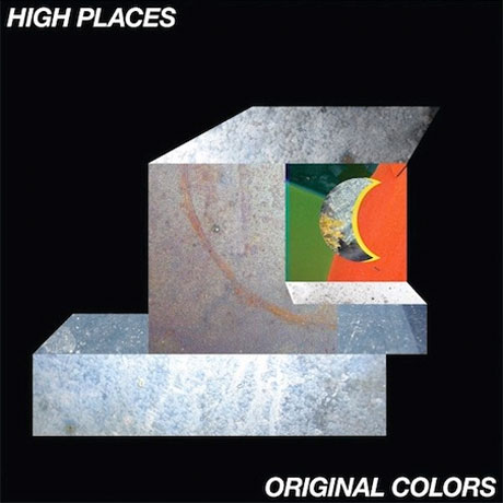 High Places Original Colors