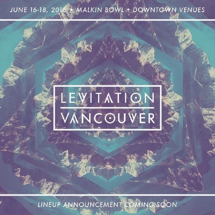 Levitation Festival Returns for Second Year in Vancouver 