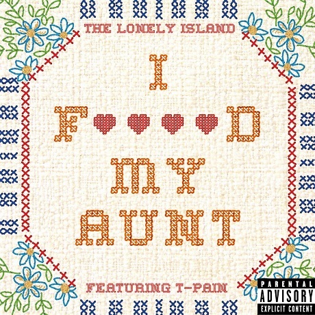 The Lonely Island 'I Fucked My Aunt' (ft. T-Pain)