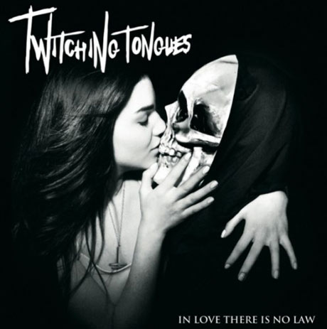 Twitching Tongues In Love There Is No Law
