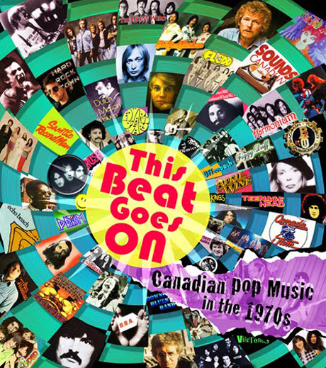 This Beat Goes On: Canadian Pop Music in the 1970s Gary McGroarty