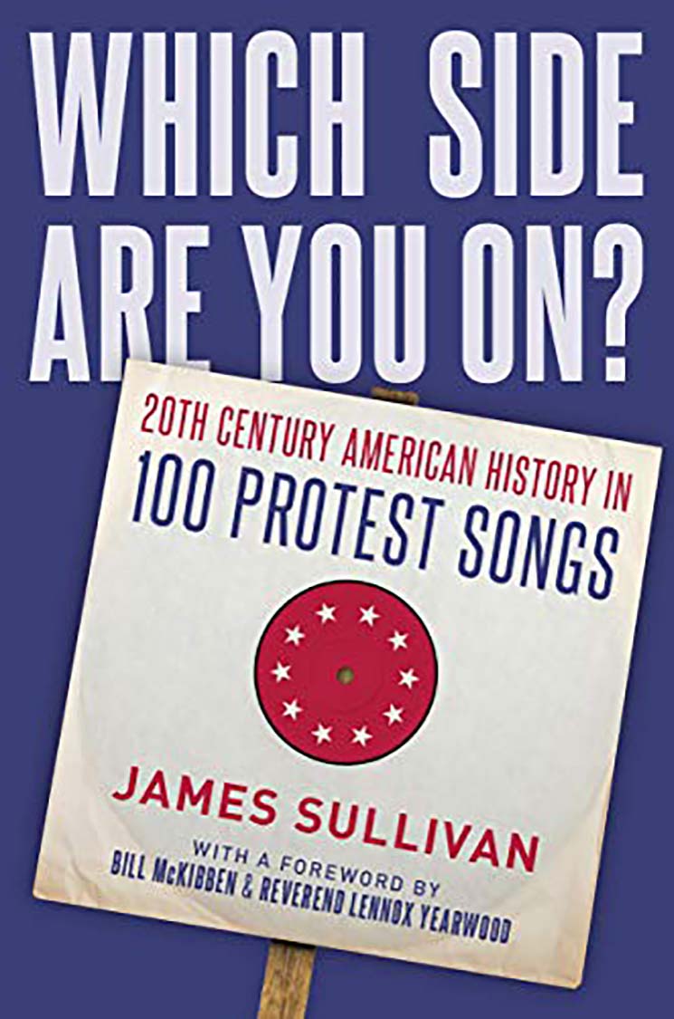'Which Side Are You On? 20th Century American History in 100 Protest Songs' Is Ambitious But Lacks Breadth By James Sullivan
