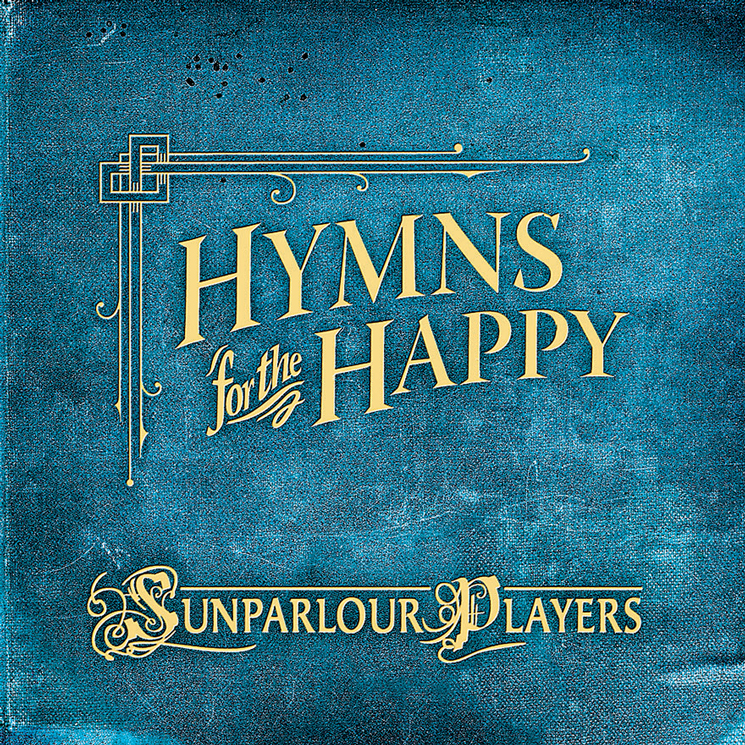 Sunparlour Players Plot 'Hymns for the Happy' Anniversary Shows 