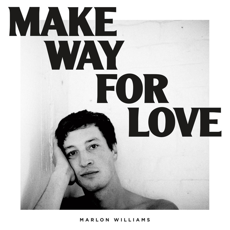 Image result for marlon williams make way for love