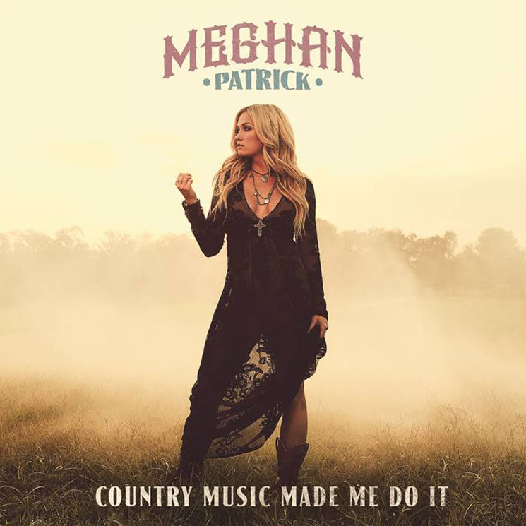 Meghan Patrick Country Music Made Me Do It