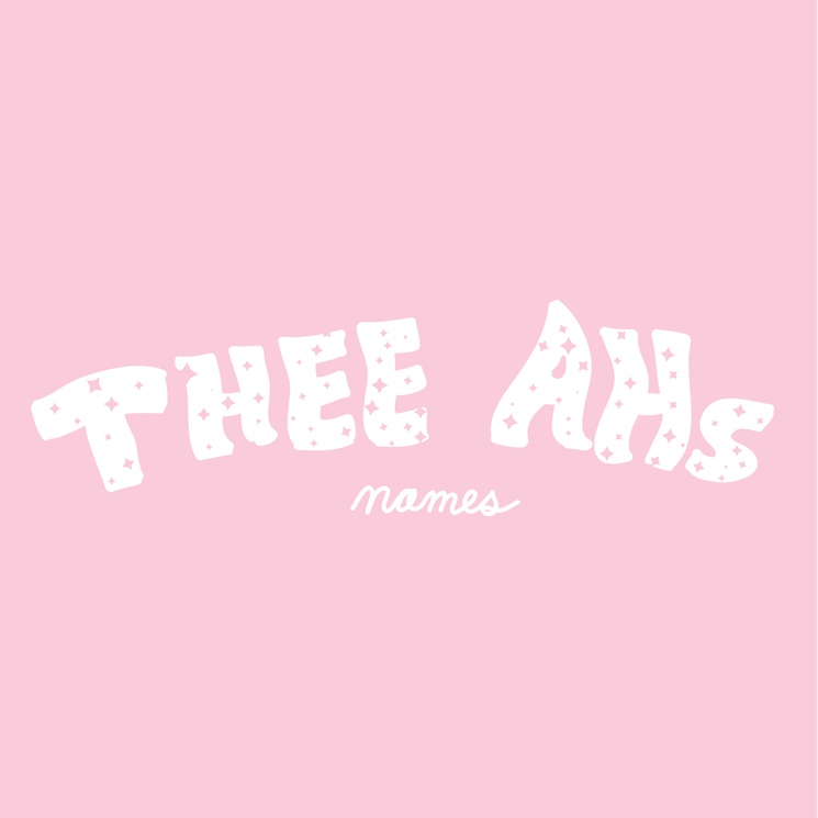 Thee AHs Announce 'Names' LP 