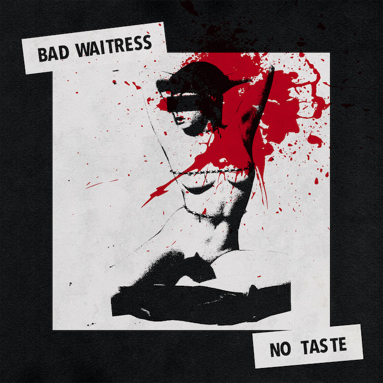 Bad Waitress Display a New Type of Rage on 'No Taste' 