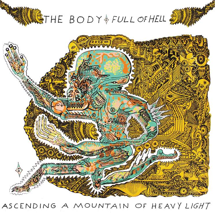 The Body & Full of Hell Ascending a Mountain of Heavy Light