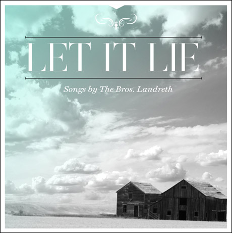 Winnipeg's the Bros. Landreth Announce 'Let It Lie' 