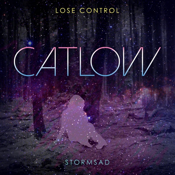 Catlow 'Lose Control' / 'Stormsad'