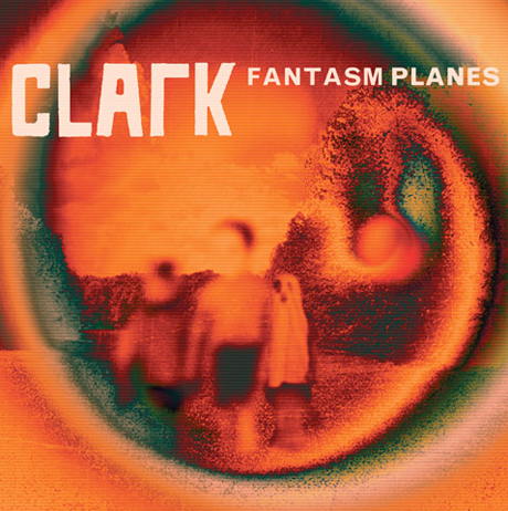 Clark Lines Up New 'Fantasm Planes' EP 