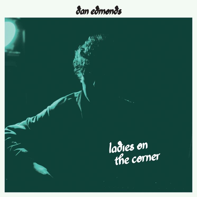 ​Dan Edmonds 'Ladies on the Corner' (album stream)