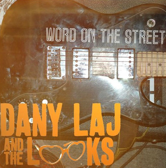 Dany Laj and the Looks 'Word on the Street' (album stream)
