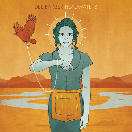 Del Barber Signs to Six Shooter Records for 'Headwaters' LP 