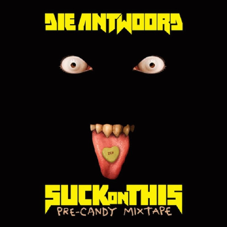 Die Antwoord 'Suck on This' (mixtape)
