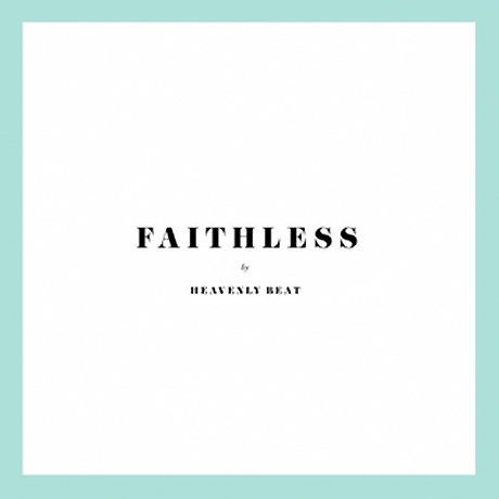 Heavenly Beat 'Faithless'