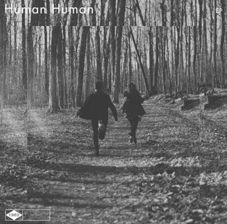 Human Human 'Human Human' (EP stream)