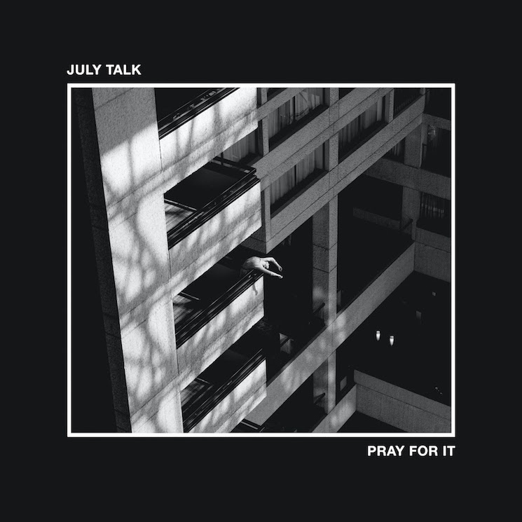 July Talk Announce New Record 'Pray for It'  