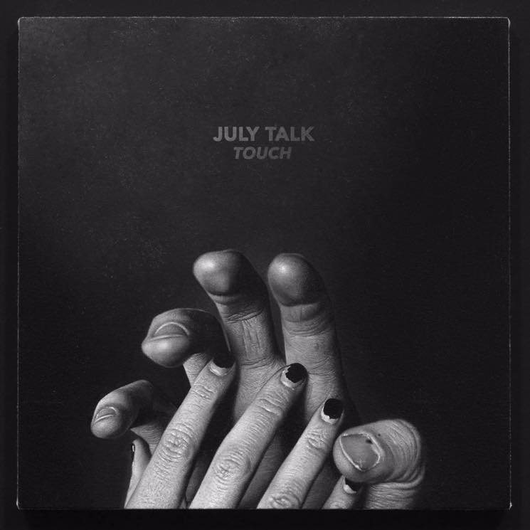 July Talk 'Touch' (album stream)
