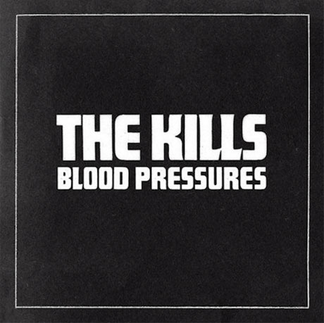 The Kills Blood Pressures