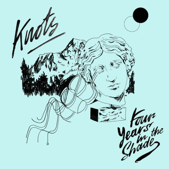 Knots 'Four Years in the Shade' (album stream)