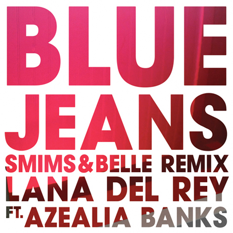 Lana Del Rey 'Blue Jeans' (ft. Azealia Banks) (Smims&Belle Extended Remix)