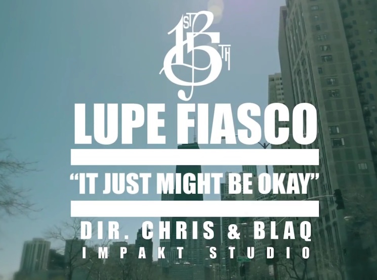 Lupe Fiasco 'It Just Might Be Okay' (video)