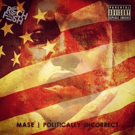 Ma$e 'Politically Incorrect'