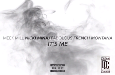 Meek Mill 'It's Me' (ft. Nicki Minaj, Fabolous and French Montana)
