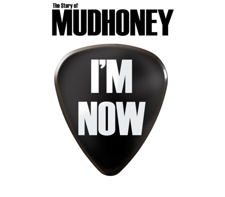 Mudhoney to Deliver 'I'm Now: the Story of Mudhoney' on DVD 