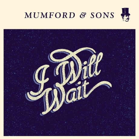 Mumford & Sons 'I Will Wait'