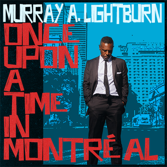 Murray A. Lightburn Excavates the Past on 'Once Upon a Time in Montreal'  