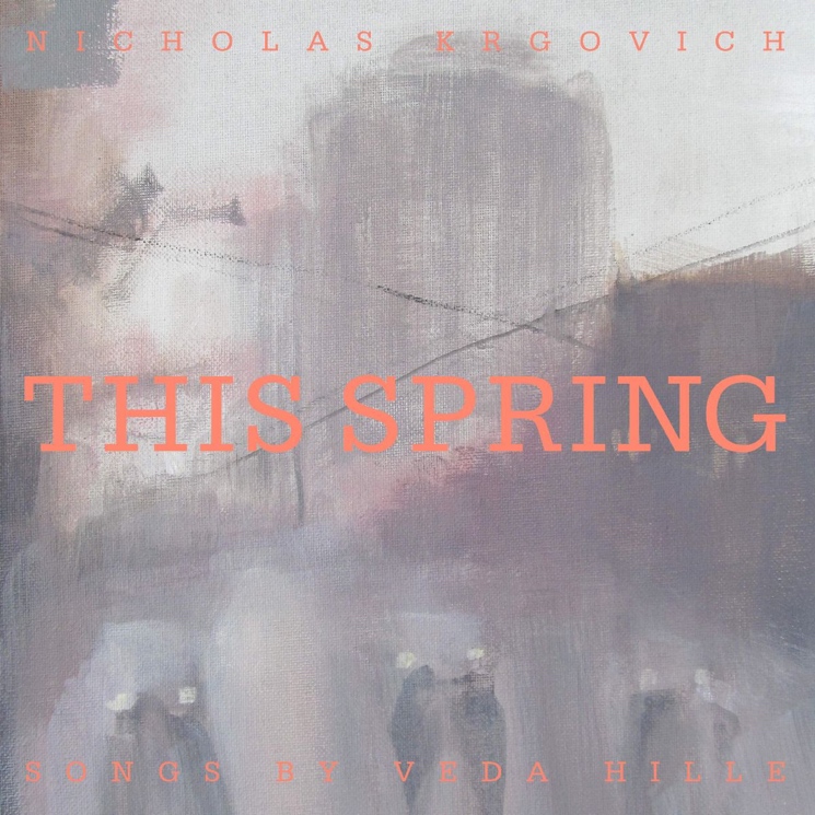 Nicholas Krgovich's 'This Spring' Is a Beautiful Tribute to Both Veda Hille and Himself 