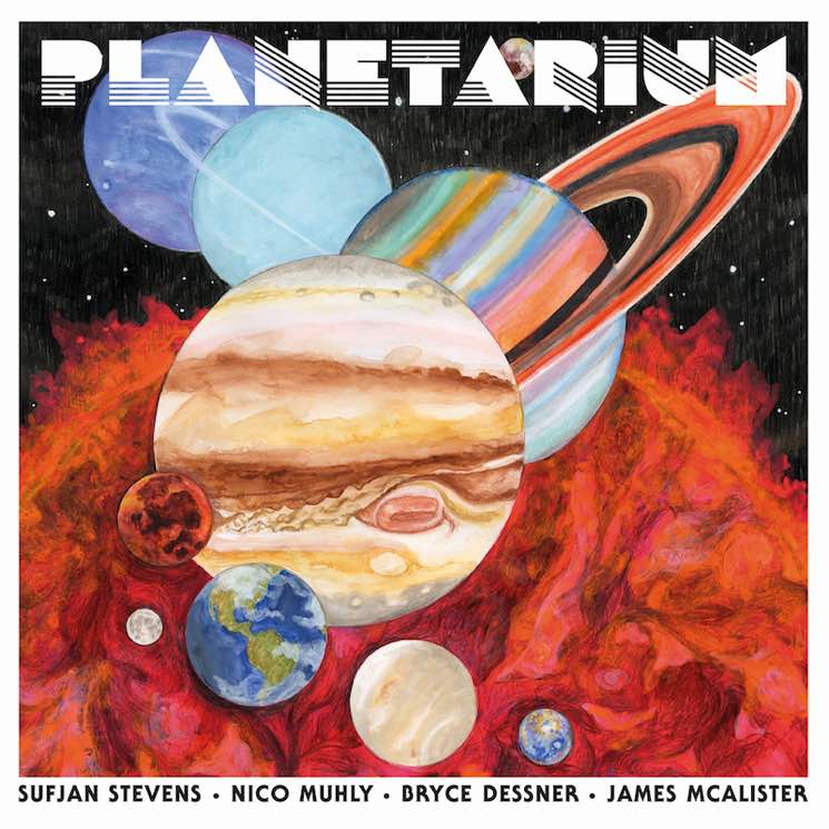 ​Sufjan Stevens, Bryce Dessner, Nico Muhly and James McAlister Team Up for 'Planetarium' LP 