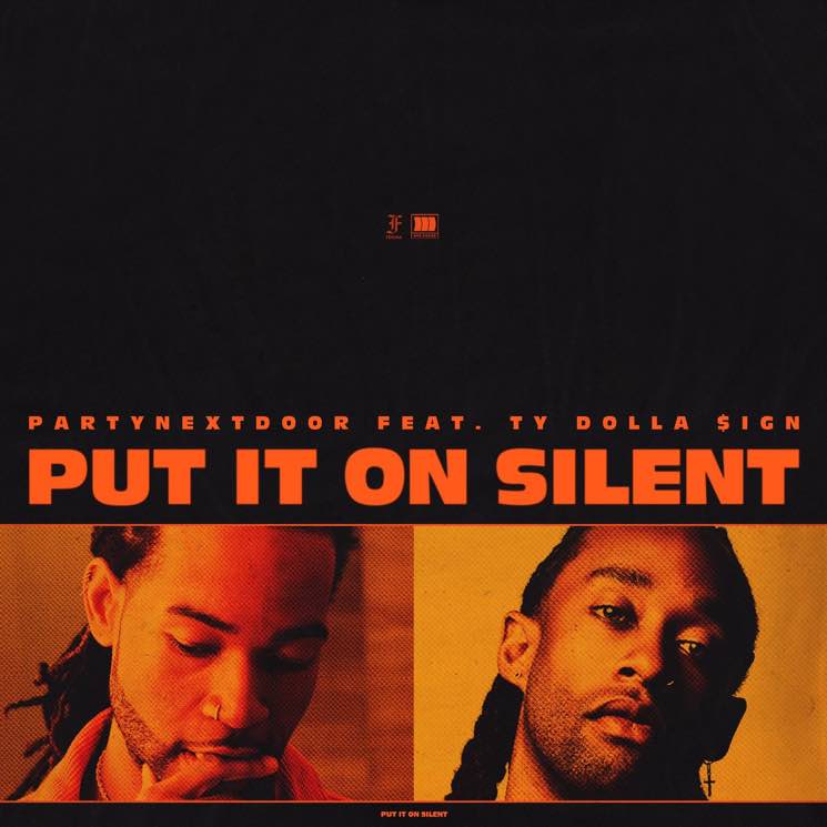 PARTYNEXTDOOR 'Put It on Silent' (ft. Ty Dolla $ign)
