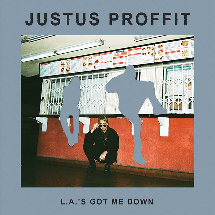 Justus Proffit L.A.'s Got Me Down