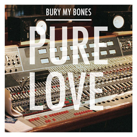 Pure Love 'Bury My Bones' (video)