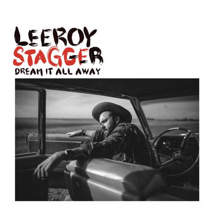 Leeroy Stagger 'Dream It All Away' (album stream)