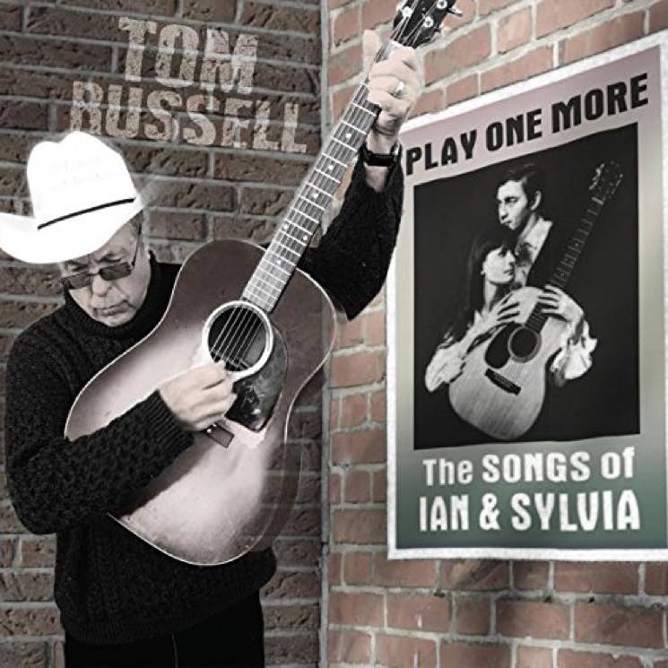 Tom Russell Play One More - The Songs of Ian and Sylvia