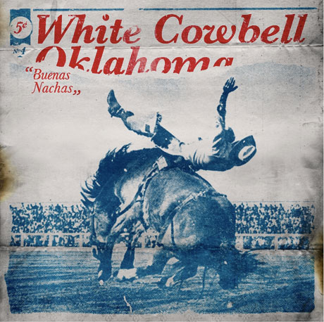 White Cowbell Oklahoma 'Buenas Nachas' (album stream)