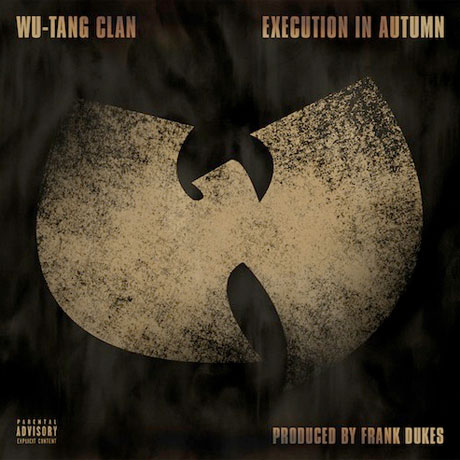 Wu-Tang Clan 'Execution in Autumn'