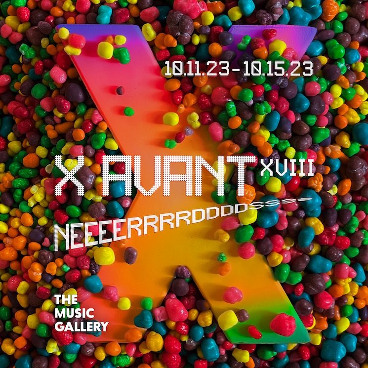 Toronto's X Avant Festival Details 2023 Edition 